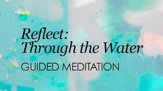 Guided Movement Meditation 🌊 Reflect: Through the Water | Midline Balance
