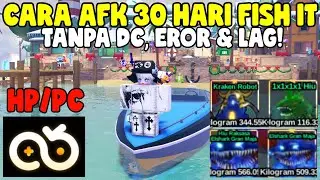 PAKAI CARA INI! AFK FISHIT 30 HARI NON STOP TANPA DC DI HANDPHONE/PC AUTO DAPAT SECRET