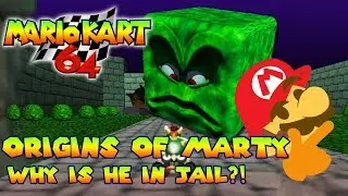Mario Kart 64: Origins of Marty Explained. WHY IS HE IN JAIL?!