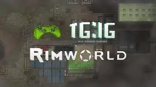 TG:IG RimWorld Pre-Alpha Preview