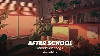 🎓 After school Lofi ~ Stress Relief, Relaxing Music🎓