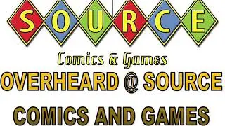 Overheard @ Source Comics and Games 12/12/17