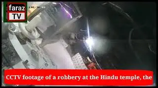 CCTV footage of a robbery at the Hindu temple, the