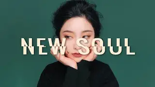 Музыка, которая изменит ваше настроение прямо сейчас ~ ~ Песни Relaxing Soul 💖Chill Soul / RnB Mix