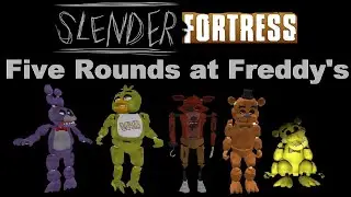 TF2 | Slender Fortress | Five Rounds at Freddy's | The Animatronics
