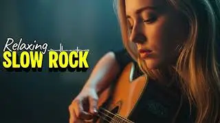 Soft Rock Relax Music 2026 &ndash; Smooth Slow Rock Ballads for Stress Relief