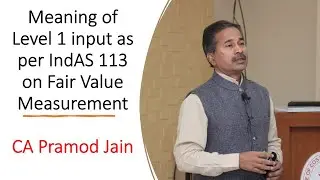 Meaning of Level 1 input as per IndAS 113 on Fair Value Measurement I CA Pramod Jain