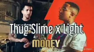 ThugSlime ft Light - Money