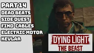 DYING LIGHT THE BEAST DEAD BEATS SIDE QUEST FIND CABLES ELECTRIC MOTOR KEVLAR GAMEPLAY PART 14