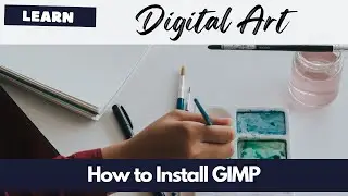 Learn Digital Art - How to Install GIMP