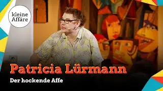 Patricia L&uuml;rmann / Der hockende Affe / Kleine Aff&auml;re