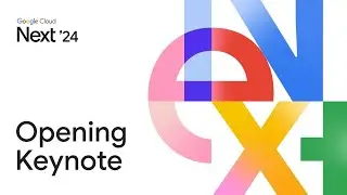 Google Cloud Next 2024 - Opening Keynote
