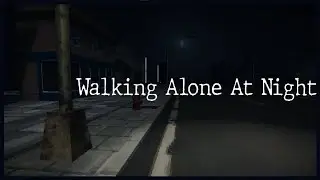 Walking Alone At Night - Indie Horror Game - No Commentary