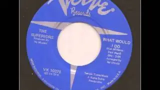 THE SUPERIORS - What would I do - VERVE