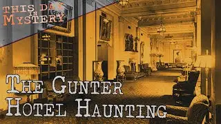 The Gunter Hotel Haunting | February 8, 1965 | This Day in Mystery