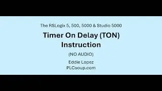 Studio 5000 Timer On Delay (TON) Instruction