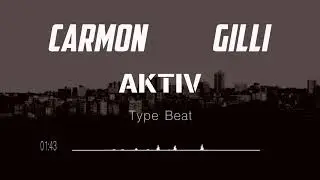 Carmon x Gilli - Aktiv | Type Beat