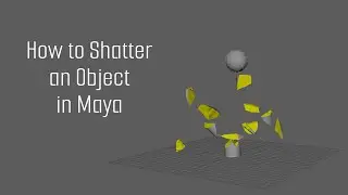 How to Shatter an Object in Maya