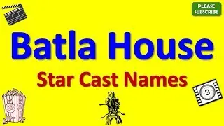 Batla House Star Cast, Actor, Actress and Director Name