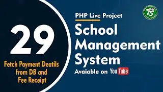 #29 | Fetch Payment Deatils from DB and Fee Receipt | School Management System | PHP Project