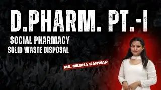 D.Pharm. Pt.-I | Social Pharmacy | Solid Waste Disposal