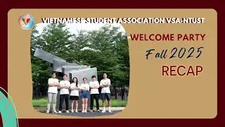 RECAP Ch&agrave;o Đ&oacute;n T&acirc;n Sinh Vi&ecirc;n 2025 | Vietnamese Student Association NTUST