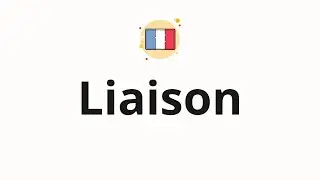 How to pronounce Liaison