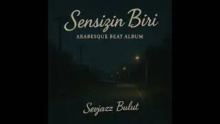 Free Beat - &Ccedil;ık Artık Aklımdan Arabesque ( Arabesk ) x Sad Type Beat Alb&uuml;m (Prod.SevjazzBulut)