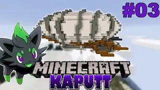 Das luftige Luftschiff - Minecraft Kaputt #03