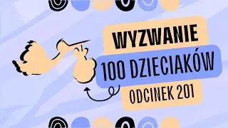 MAŁE SUKCESY I KOLEJNY BOBAS🍼🧸🔮- #201 Wyzwanie 100 Dzieciaków