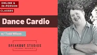 Dance Cardio with Todd Wilson BreakOut Studios Online Classes 070621