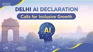 Delhi AI Declaration Calls for Inclusive Growth