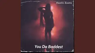 U Da Baddest