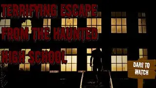 Terrifying Escape from the Haunted High School | A True First-Person Horror Story