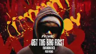 ProVro - GET THE BAG FIRST(feat.Dice)[Official Audio]