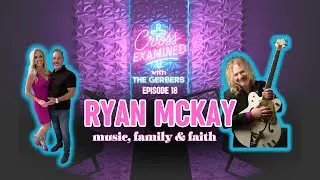 KISS, Rejection & a Rocker&rsquo;s Calling: Ryan McKay on Music, Family & Faith | Cross Examined