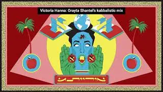 Victoria Hanna Feat. Shantel - Orayta (Remix)