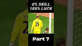 0% Skill 100% Luck In Football 🤷🏻&zwj;♂️ Part 7