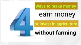 How to Make Money or Investing in Agriculture in Nigeria without Farming #invest #agribusiness