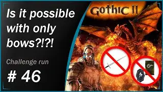 Can you beat Gothic 2 Night of The Rave Without Melee or Magic? Part 46