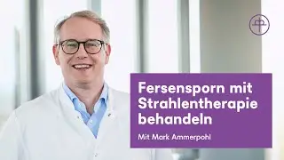 Fersensporn mit Strahlentherapie behandeln – Mit Mark Ammerpohl