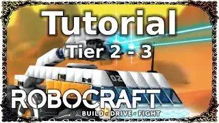 Robocraft - Tutorial: Tier 2 - 3