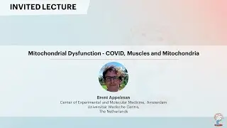Mitochondrial Dysfunction - COVID, Muscles and Mitochondria - Brent Appelman, MD