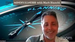 Mindfulne$$$ with Mark Bianchi, the topic will be: 'Common Questions I Receive'