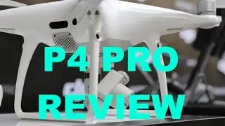 DJI PHANTOM 4 PRO REVIEW
