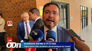Acordos entre o PT e PSD: Fábio Novo não acredita em mudanças na chapa 03 02 2026