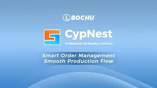 BOCHU CypNest Smart Order Management Smooth Production Flow