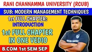 1st Full Chapter | Introduction | B.Com 1st Sem SEP | Modern Management Techniques | Rani Channamma