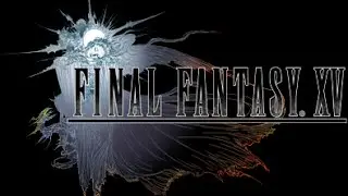 Final Fantasy XV Preview Game play Review PS4/XBOX ONE