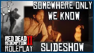11/28/22 Somewhere Only We Know | Saffron Mitchell & Rip Riley Slideshow | WildRP | RedM Roleplay